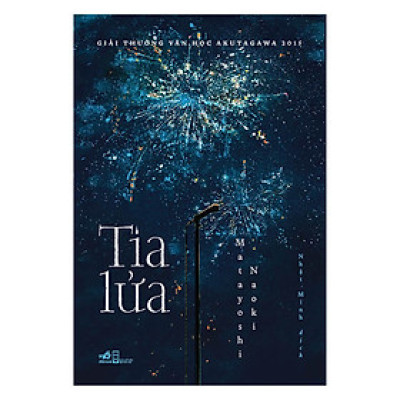 Cuốn truyện về tuổi trẻ và sự trưởng thành chông chênh nhưng kiêu hãnh: Tia lửa