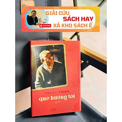 QUÊ HƯƠNG TÔI - BÌA CỨNG - Tràng Thiên - Nhã Nam