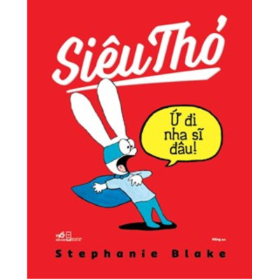 Combo 5Q Sách Thiếu Nhi Siêu Thỏ: Có Một Em Bé Trong Bụng Mẹ + Con Muốn Cái Đó! + Con Muốn Ăn Mì! + Em Bé Cưng +  Ứ Đi Nha Sĩ Đâu!