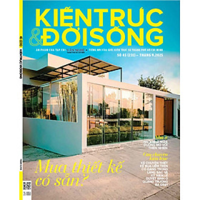 Tạp chí Kiến Trúc và Đời Sống số 231 (Tháng 9-2025)_ Mua thiết kế có sẵn