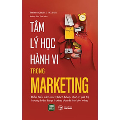 Sách Kinh Tế- Kinh Doanh: Tâm Lý Học Hành Vi Trong Marketing