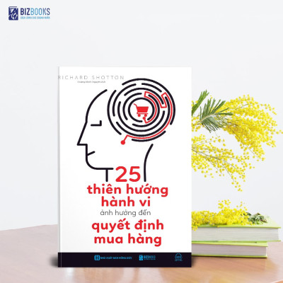 25 Thiên Hướng Hành Vi Ảnh Hưởng Đến Quyết Định Mua Hàng_ Sách_ Sách hay mỗi ngày 