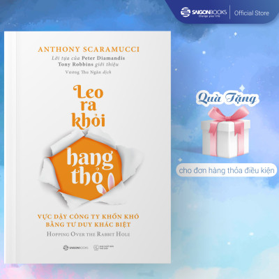 Leo ra khỏi hang thỏ (Hopping Over The Rabbit Hole) - Tác giả Anthony Scaramucci - Tinh thần đấu sĩ bất diệt