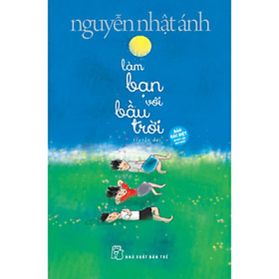 Làm Bạn Với Bầu Trời (Bìa Cứng)- Cuốn Sách Văn Học Thiếu Nhi Hay