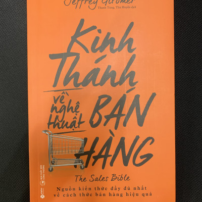 Kinh Thánh Về Nghệ Thuật Bán Hàng - Jeffrey Gitomer - Thanh Tùng, Thu Huyền dịch - (bìa mềm)