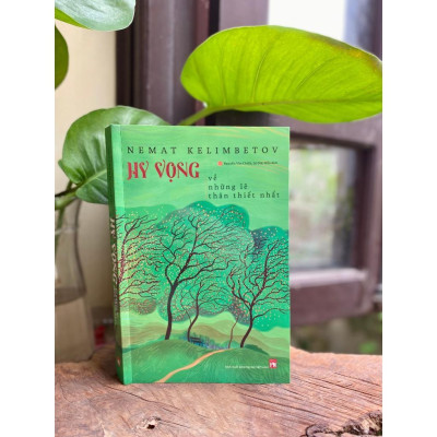 Sách - Hy Vọng Về Những Lẽ Thân Thiết Nhất - Nemat Kelimbetov - NXB Phụ Nữ