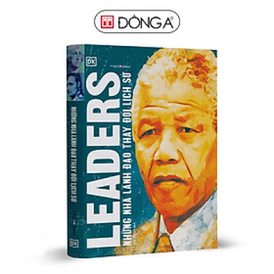 Sách - Những Nhà Lãnh Đạo Thay Đổi Lịch Sử - Bìa cứng - Đông A