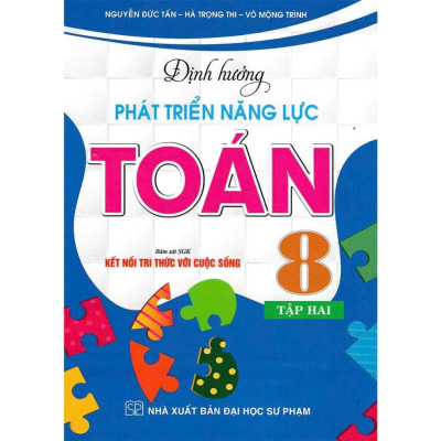 Sách - Định Hướng Phát Triển Năng Lực Toán Lớp 8 - Bám Sát SGK Kết Nối Tri Thức Với Cuộc Sống - Hồng Ân
