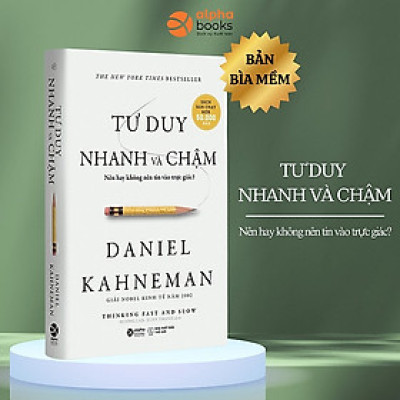 Tư Duy Nhanh Và Chậm (Tái Bản)