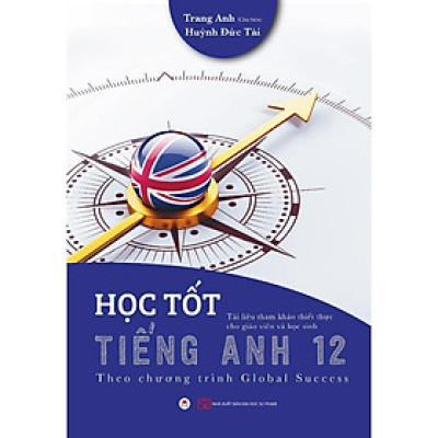Sách - Học Tốt Tiếng Anh 12 - Trang Anh - Huy Hoàng Bookstore