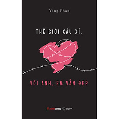 Thế Giới Xấu Xí, Với Anh, Em Vẫn Đẹp