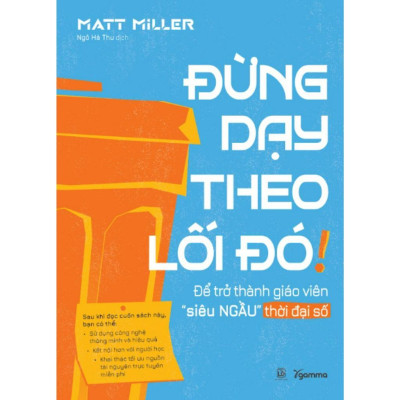 Sách - Đừng Dạy Theo Lối Đó!: Để Trở Thành Giáo Viên “Siêu Ngầu” Thời Đại Số - Alphabooks