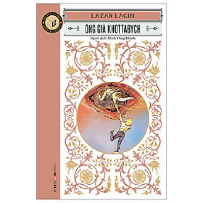 Ông Già Khottabych - Lazar Lagin - Minh Đăng Khánh dịch - (bìa mềm)