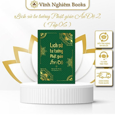 Sách - Lịch Sử Phật Giáo Ấn Độ 2 - Tổng Tập Lịch Sử Phật Giáo Ấn Độ - Tập 6 - Vĩnh Nghiêm Books
