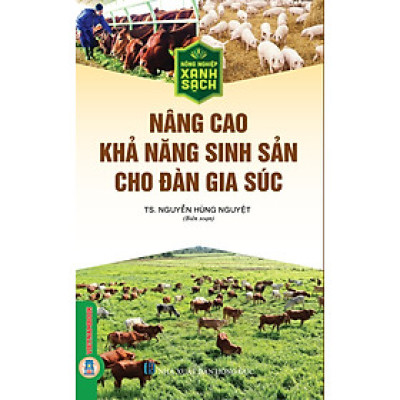 Nông Nghiệp Xanh, Sạch - Nâng Cao Khả Năng Sinh Sản Cho Đàn Gia Súc