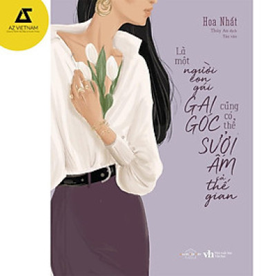 Sách - Là một người con gái gai góc cũng có thể sưởi ấm cả thế gian