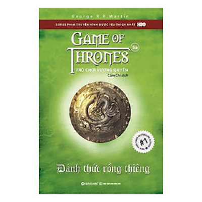 Trò Chơi Vương Quyền - Tập 5A - Đánh Thức Rồng Thiêng - George R. R. Martin  - Bản Quyền