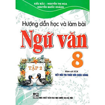 Sách - Hướng Dẫn Học Và Làm Bài Làm Văn Ngữ Văn Lớp 8 - Tập 2 -  Bám Sát SGK Kết Nối Tri Thức Với Cuộc Sống - Hồng Ân