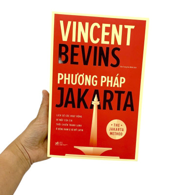 Phương Pháp Jakarta - Lịch Sử Các Hoạt Động Bí Mật Của CIA Thời Chiến Tranh Lạnh Ở Đông Nam Á Và Mỹ Latin