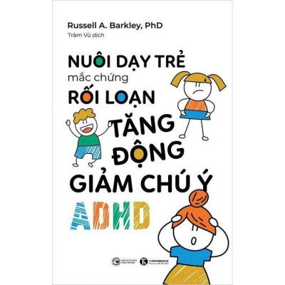 Sách - Nuôi Dạy Trẻ Mắc Hội Chứng Rối Loạn Tăng Động Giảm Chú Ý- ADHD + Cách Nuôi Dạy Đứa Trẻ Dễ Cáu Giận, Khó Bảo - Combo 2 Cuốn - Thái Hà Books