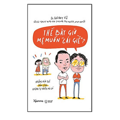 Trạm Đọc|Thế Bây Giờ Mẹ Muốn "Cái Giề"?