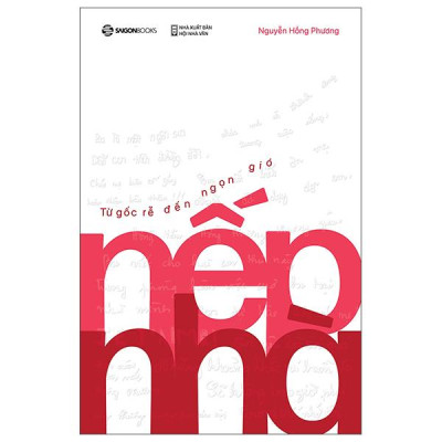 Sách - Nếp Nhà - Từ Gốc Rễ Đến Ngọn Gió