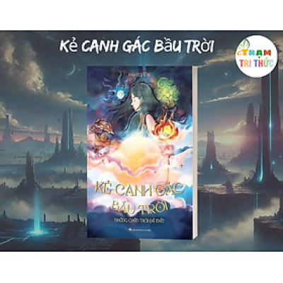 Kẻ canh gác bầu trời - NG.UYÊN - NXB Văn Học