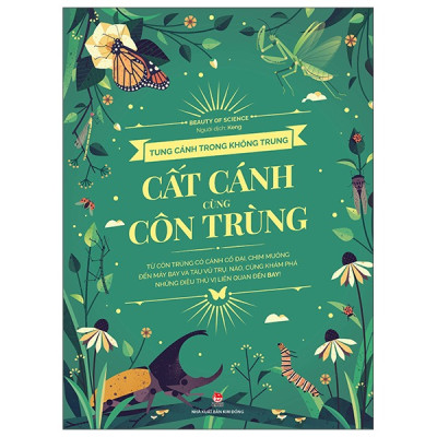Combo 3 cuốn TUNG CÁNH TRONG KHÔNG TRUNG (Cất cánh cùng côn trùng - Bay lượn với chim muông - Con người chinh phục bầu trời) - Beauty of Science – Keng dịch - NXB Kim Đồng (bìa mềm - in màu toàn bộ)