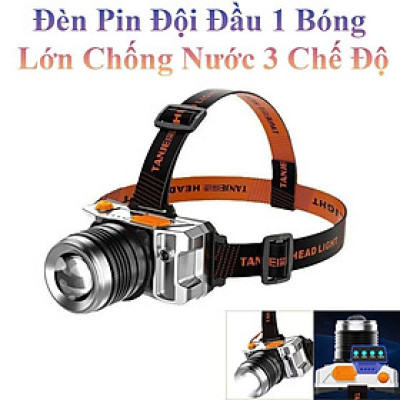 Đèn Pin Đội Đầu 1 Bóng Lớn Chống Nước 3 Chế Độ Siêu Sáng Ánh Sáng Mạnh