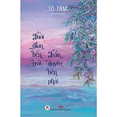 Sách - Thời Gian Bên Trái - Trần Duyên Bên Phải - Huy Hoàng Bookstore