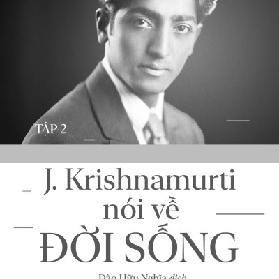 J.Krishnamurti Nói Về Đời Sống - Tập 2