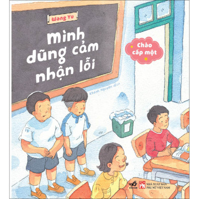 Combo 6 cuốn "Chào cấp một" (Cùng mạnh dạn bắt đầu, Mình dũng cảm nhận lỗi, Tớ hiểu rõ chính mình, Tớ hiểu rõ chính mình, Sợ gì thất bại nhỉ, Mình không ngừng cố gắng, Chơi vui cùng bè bạn)