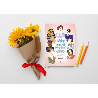 Sách - Những Quái Nữ Trong Lịch Sử - NXB Phụ Nữ