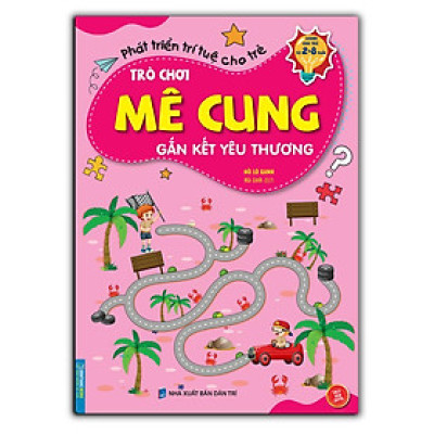 Sách - Trò Chơi Mê Cung - Gắn Kết Yêu Thương 2 - 8 Tuổi - Minh Thắng