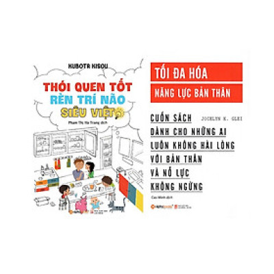 Combo Sách Kỹ Năng Làm Việc: Thói Quen Tốt Rèn Luyện Trí Não Siêu Việt + Tối Đa Hóa Năng Lực Bản Thân