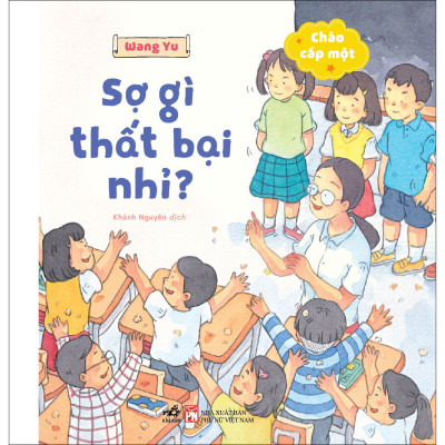 Combo 6 cuốn "Chào cấp một" (Cùng mạnh dạn bắt đầu, Mình dũng cảm nhận lỗi, Tớ hiểu rõ chính mình, Tớ hiểu rõ chính mình, Sợ gì thất bại nhỉ, Mình không ngừng cố gắng, Chơi vui cùng bè bạn)