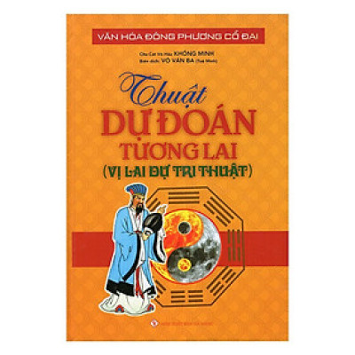 Sách - Thuật Dự Đoán Tương Lai - Vị Lai Dự Tri Thuật - Chính Thông Book