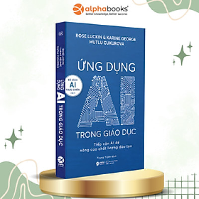 Combo/Lẻ Sách AI Thực Chiến: Ứng Dụng AI Trong Giáo Dục + Ứng Dụng AI Trong Thiết Kế Hình Ảnh + Ứng Dụng AI Và Tự Động Hóa Trong Marketing + Không Ai Cản Được AI - Alpha Books