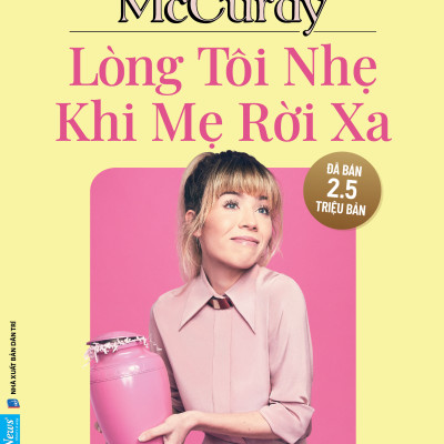 Lòng Tôi Nhẹ Khi Mẹ Rời Xa