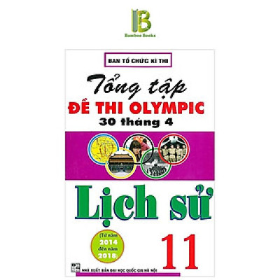 Sách - Tổng Tập Đề Thi Olympic 30 Tháng 4 Môn Lịch Sử Lớp 11 - Ban Tổ Chức Kỳ Thi - Hồng Ân