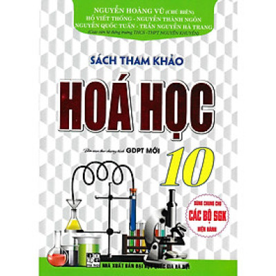 Sách Tham Khảo Hóa Học Lớp 10 - Dùng Chung Các Bộ SGK Hiện Hành - Hồng Ân