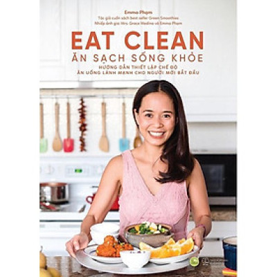 Eat Clean Ăn Sạch Sống Khỏe (Tái Bản) - Bản Quyền