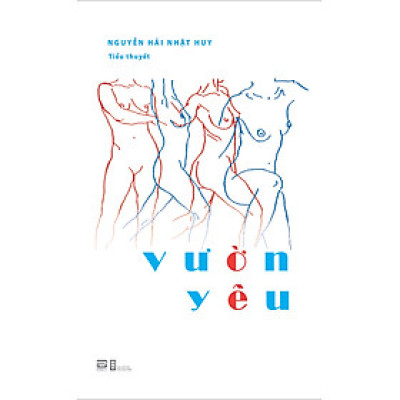 VƯỜN YÊU – Nguyễn Hải Nhật Huy – Phanbook – NXB Hội nhà văn