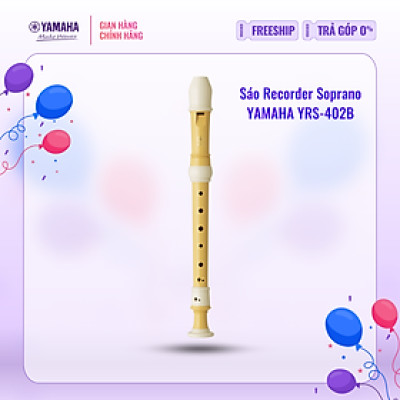 Sáo Recorder Soprano YAMAHA YRS-402B hệ thống ngón bấm Baroque, được làm từ nhựa thực vật an toàn,sản phẩm chính hãng