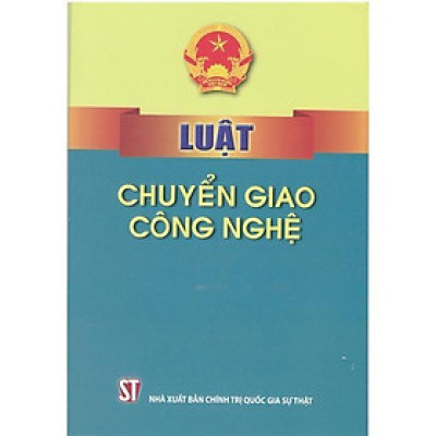 Sách - Luật Chuyển Giao Công Nghệ - NXB Chính Trị Quốc Gia