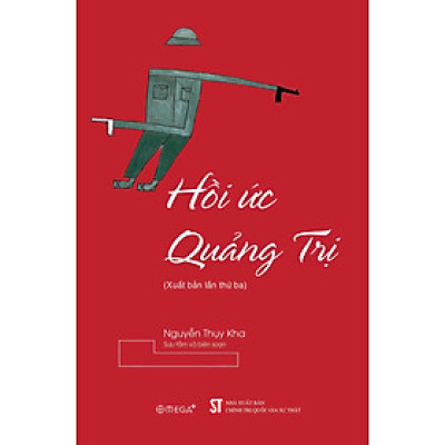 (Tái bản 2025) HỒI ỨC QUẢNG TRỊ - Nguyễn Thụy  Kha – Omega Plus