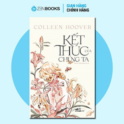 Sách - Kết Thúc Của Chúng Ta (It Ends With Us) -Colleen Hoover