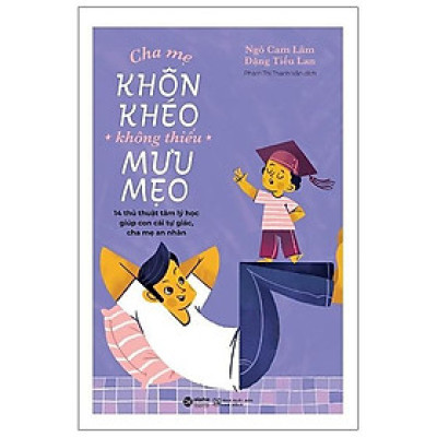 Cha Mẹ Khôn Khéo Không Thiếu Mưu Mẹo - Bản Quyền