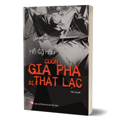 Cuốn Gia Phả Bị Thất Lạc - Hồ Sỹ Hậu - (bìa mềm)