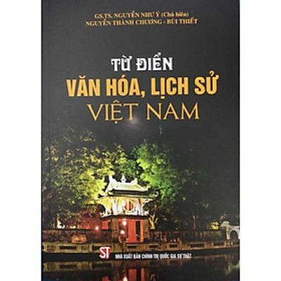 Sách - Từ Diển Văn Hoá, Lịch Sử Việt Nam - NXB Chính Trị Quốc Gia